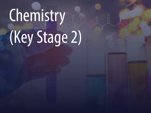 Chemistry (Key Stage 2)